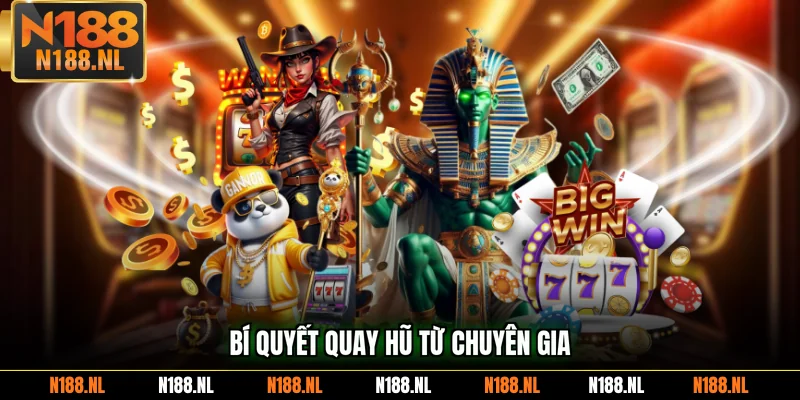 Bí quyết quay hũ từ chuyên gia