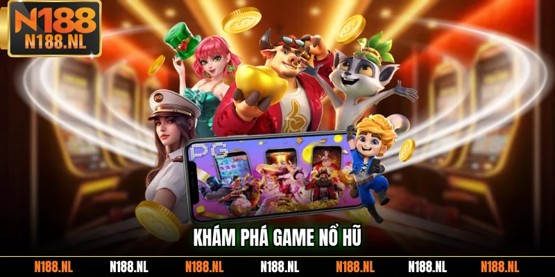 Khám phá game nổ hũ